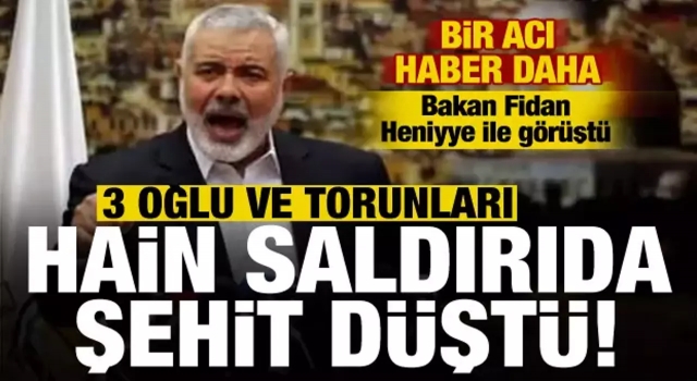 İsmail Heniyye'nin 3 oğlu ve torunları İsrail saldırısında şehit edildi