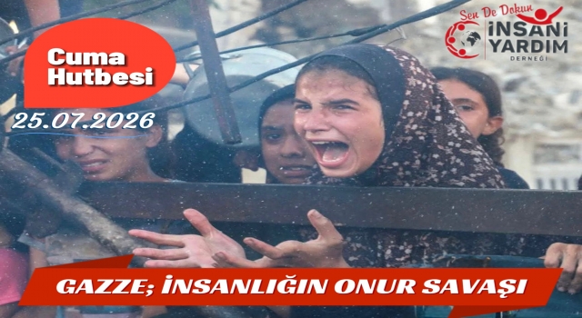 25.07.20225 Tarihli Cuma Hutbesi