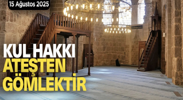 15.08.2025 Tarihli Cuma Hutbesi