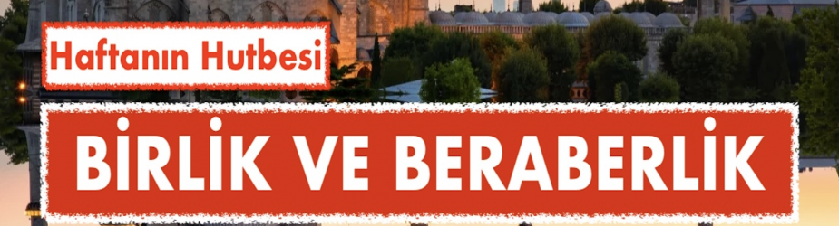 06 Şubat 2026 Tarihli Cuma Hutbesi