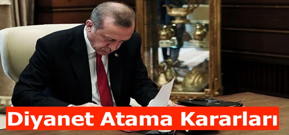 Diyanet İşleri Başkanlığına Dair Atama Kararları Resmi Gazete'de