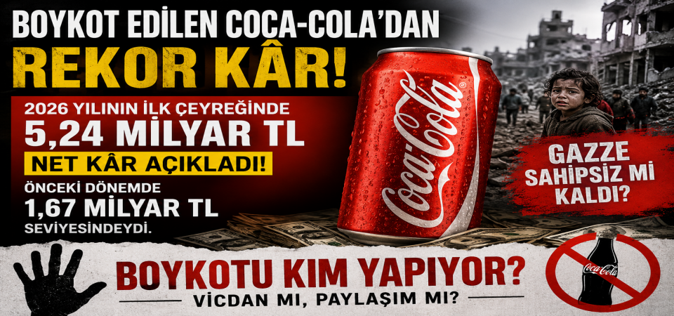 BOYKOT TARTIŞMALARI SÜRERKEN COCA-COLA’DAN REKOR KÂR