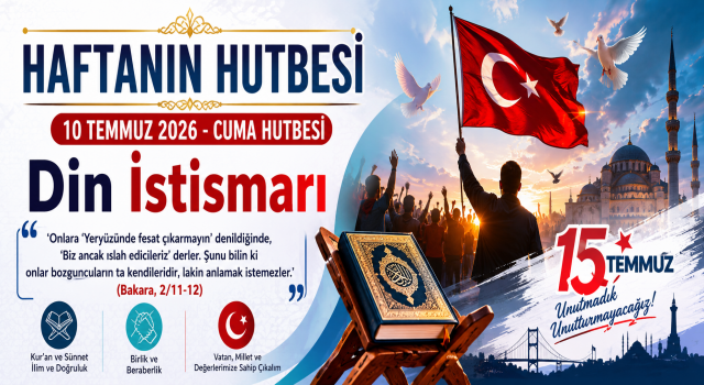 10 Temmuz 2026 - Cuma Hutbesi