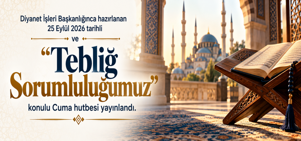 25 Eylül 2026 - Cuma Hutbesi