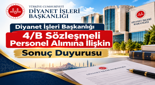 4/B Sözleşmeli Personel Alımına İlişkin Sonuç Duyurusu