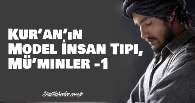 Kur’an’ın Model İnsan Tipi, Mü’minler -1