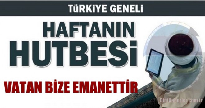 Diyanet 30.08.2019 Tarihli Cuma Hutbesi