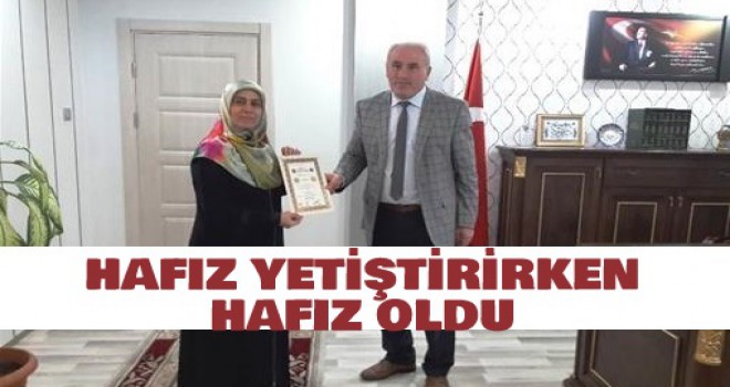 Hafız Yetiştirirken Kendide Hafız Oldu