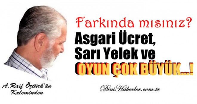 Asgari Ücret, Sarı Yelek ve OYUN ÇOK BÜYÜK…!