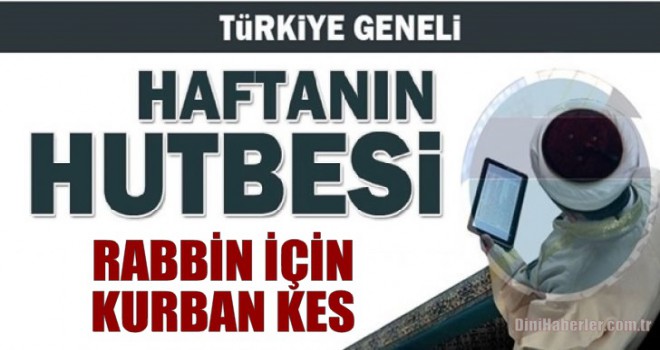 Diyanet 02.08.2019 Tarihli Cuma Hutbesi