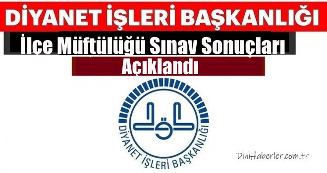 İlçe Müftülüğü Sınav Sonuçları Açıklandı