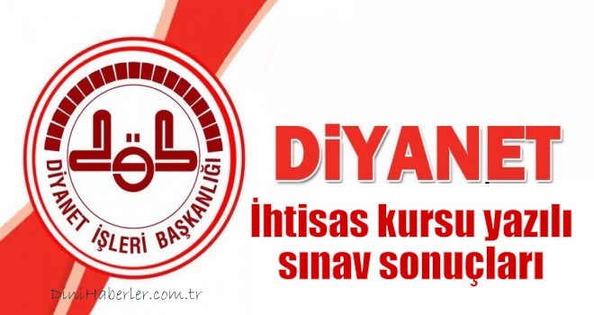 İhtisas kursu yazılı sınav sonuçları açıklandı