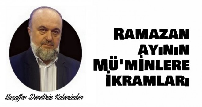 Ramazan ayının Mü'minlere ikramları