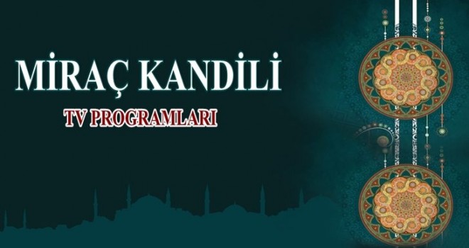 2018 TV Miraç Kandili Programları