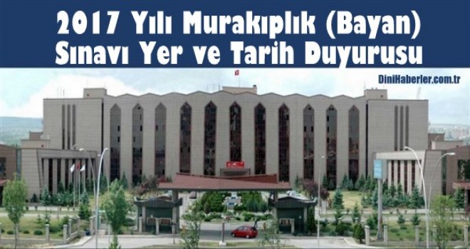 2017 Yılı Murakıplık (Bayan) Sınavı Yer ve Tarih Duyurusu