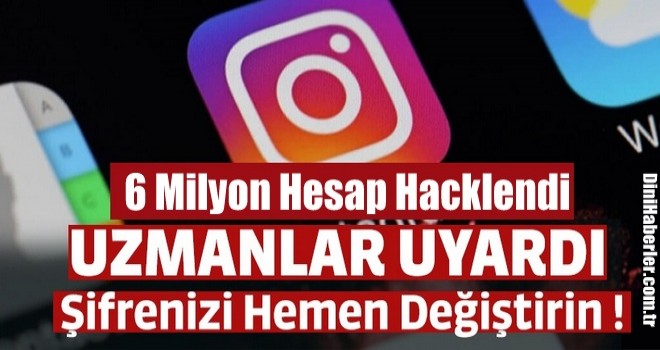 Instagram kullanıcıları dikkat...6 milyon hesap saldırıya uğradı...