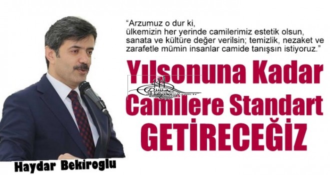 Camilere Standart Getireceğiz