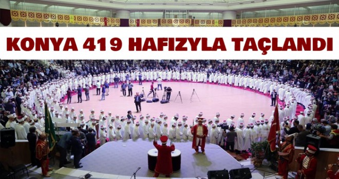 Konya 419 Hafızıyla Taçlandı