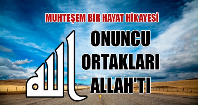 Onuncu Ortakları Allah'tı