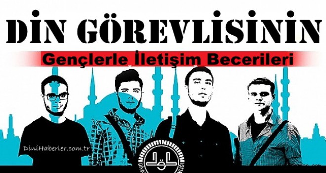 Din Görevlisinin Gençlerle İletişim Becerileri