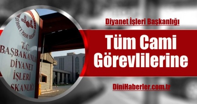 Diyanet'ten Cami Görevlilerine Önemli Duyuru