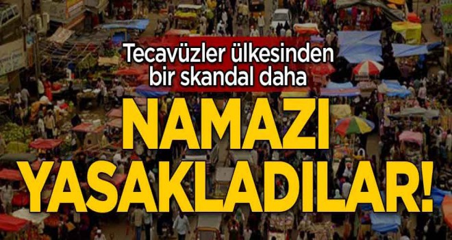 Tecavüzler ülkesinden skandal namaz kararı