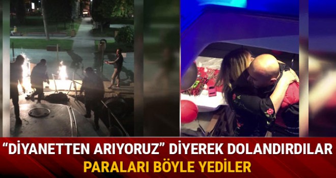 Diyanetten arıyoruz' diyerek dolandırdılar