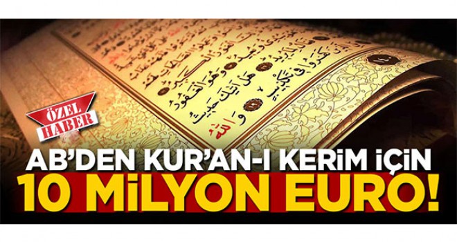 AB’den Kur’an-ı Kerim araştırmacıları için 10 milyon euro!