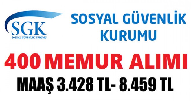 Sosyal Güvenlik Kurumu 400 Memur Alım İlanı Yayımladı!