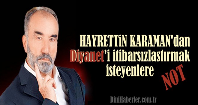 Karaman'dan Diyanet’i itibarsızlaştırmak isteyenlere bilgi notu