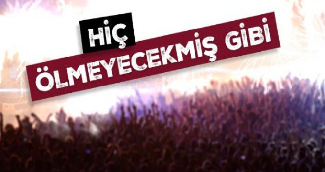 Hiç ölmeyecekmiş gibi dünyevi çıkar odaklı bir anlayış hakim!