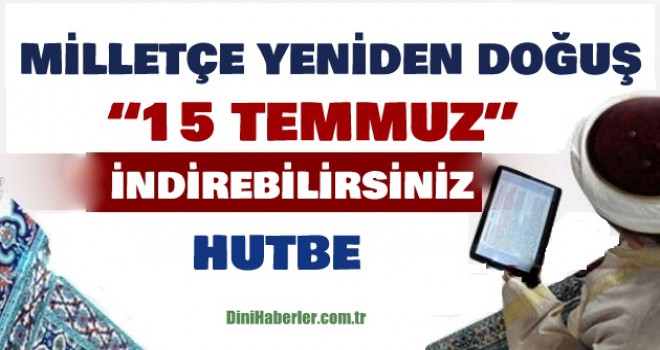 Diyanet 13.07.2018 Tarihli Cuma Hutbesi