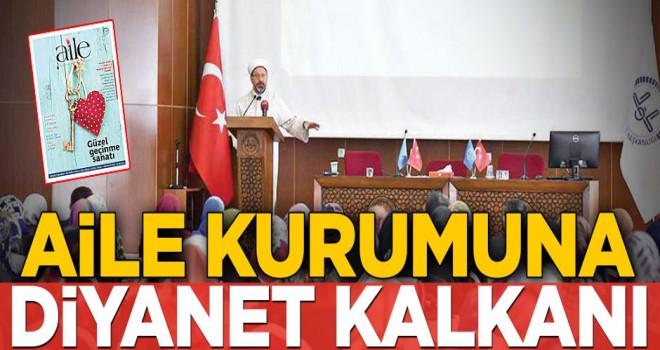 Aile kurumuna Diyanet kalkanı