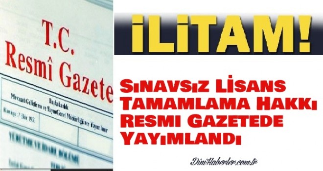 Sınavsız Lisans Tamamlama Hakkı Resmileşti