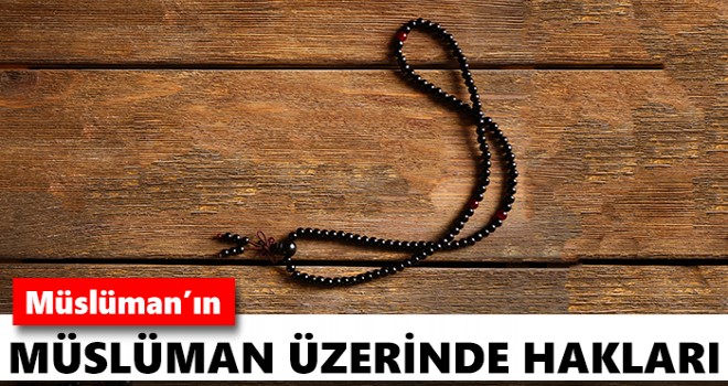 Müslüman'ın Müslüman üzerinde hakları