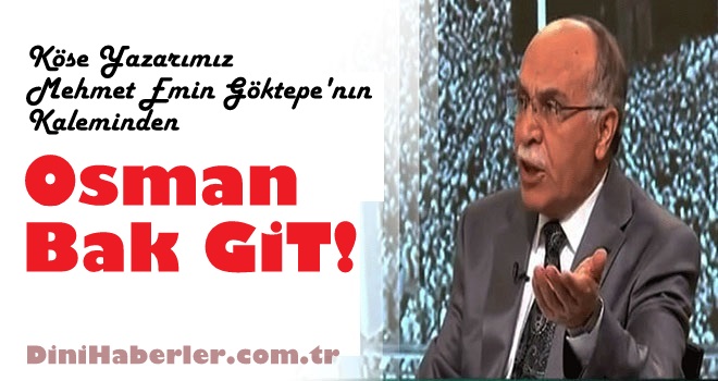 Osman, Bak Git!