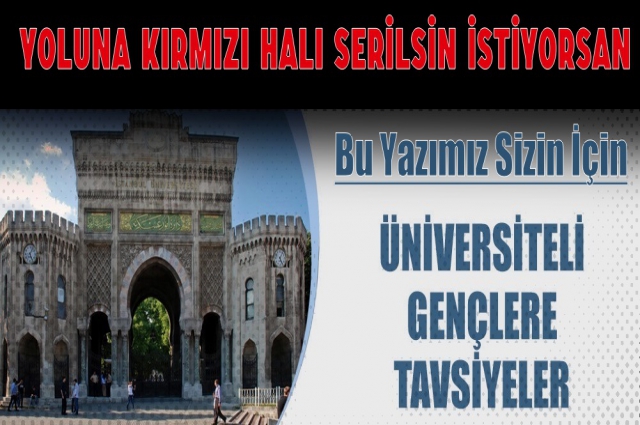 Üniversiteli Gençlerimize Bazı Tavsiyeler