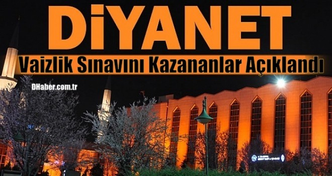 Vaizlik Sınavını Kazananlar Açıklandı