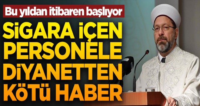 Sigara içen personele Diyanetten kötü haber! Bu yıldan itibaren başlıyor...