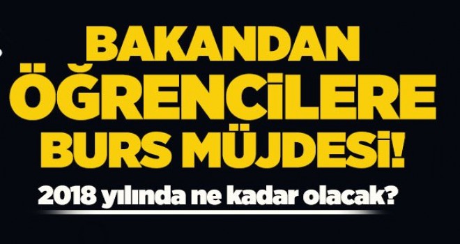 Bakandan öğrencilerine burs müjdesi