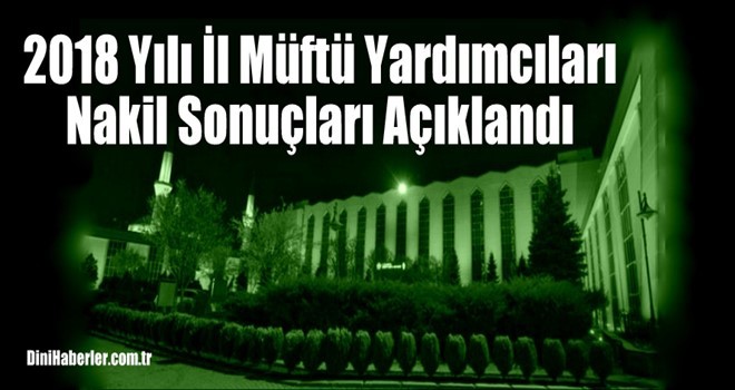 İl Müftü Yardımcısı Nakil Sonuçları Açıklandı