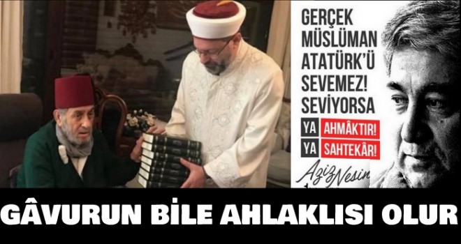 Bir Müslüman Atatürk'ü seviyorsa ya ahmaktır ya sahtekâr!