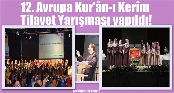 12. Avrupa Kur’ân-ı Kerîm Tilavet Yarışması yapıldı!..