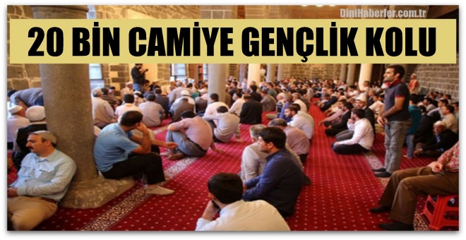 20 bin camide ‘gençlik kolu’ olacak 