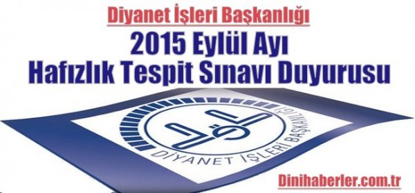 2015 Eylül Ayı Hafızlık Tespit Sınavı Duyurusu