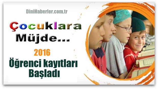 2016 Yaz Kur\'an kursları öğrenci kayıtları başladı