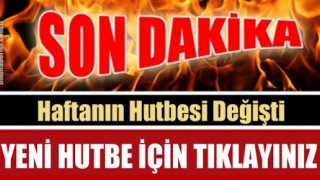 28.02.2020 Tarihli Cuma Hutbesi Değişti