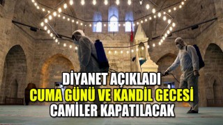 Cuma ve Kandil Gecesi Camiler Kapatılacak