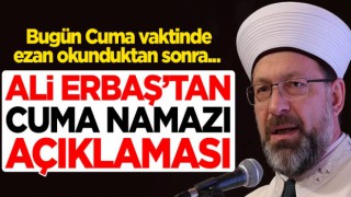 Diyanet İşleri Başkanı Erbaş'tan Cuma mesajı