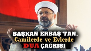 Diyanet İşleri Başkanı Erbaş'tan dua çağrısı